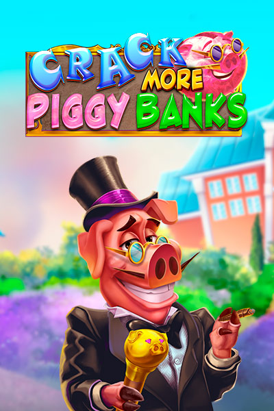 Crack More Piggy Banks